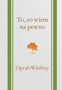

To, Co Wiem Na Pewno, Oprah Winfrey