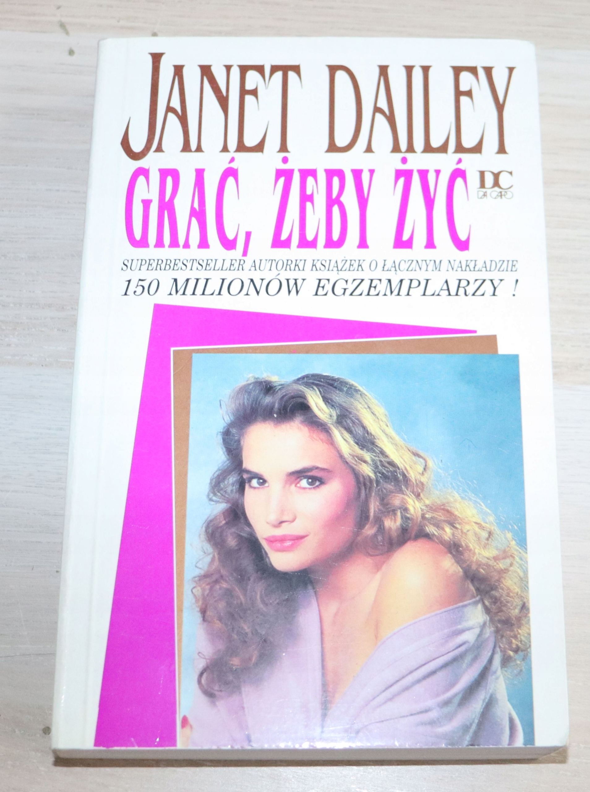 Janet Dailey - GRAĆ, ŻEBY ŻYĆ. ISBN 9788386133178