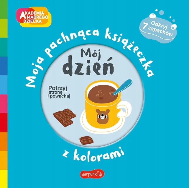 

Mój dzień. Akademia mądrego dziecka. Moja pachn