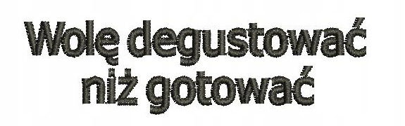 

Wzór haftu nr 30 (wolę degustować niż gotować)