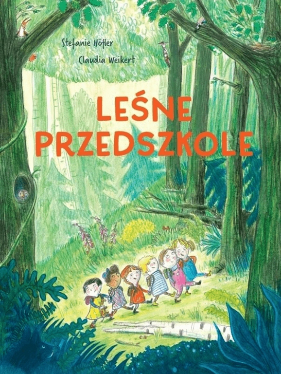 

Leśne przedszkole S. Hofler C. Weikert
