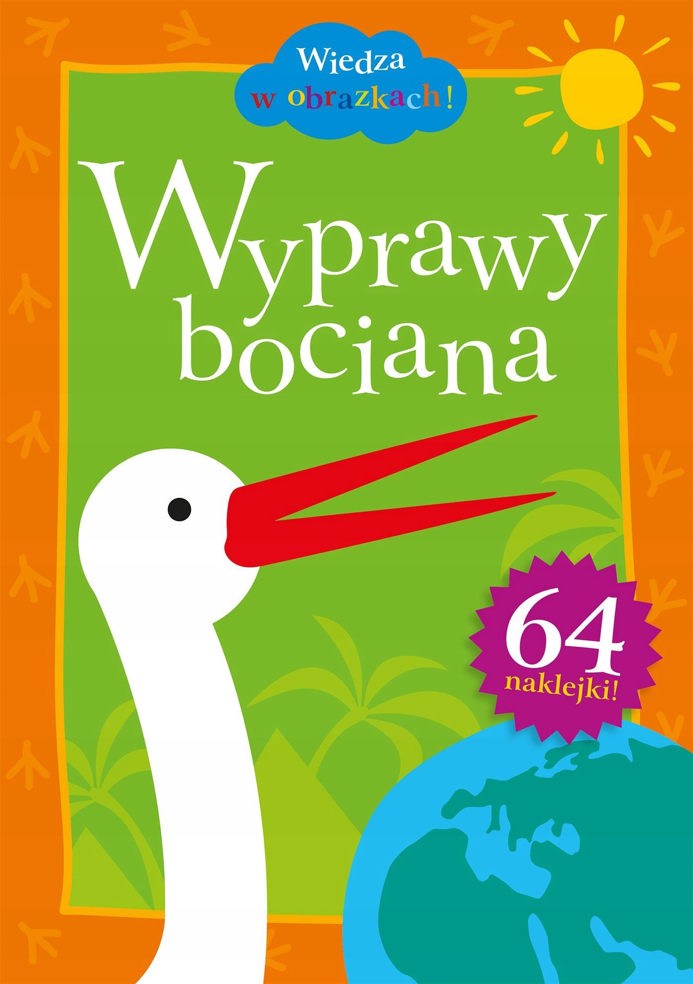 Wiedza w obrazkach. Wyprawy bociana. 64 naklejki