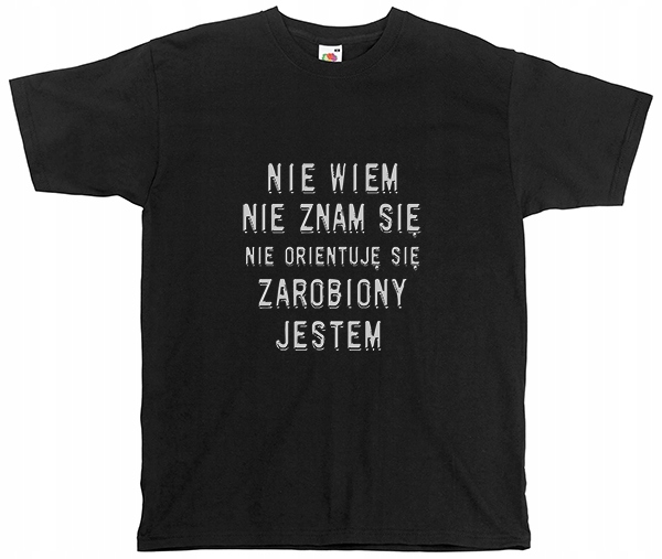 

koszulka śmieszna z nadrukiem zarobiony jestem