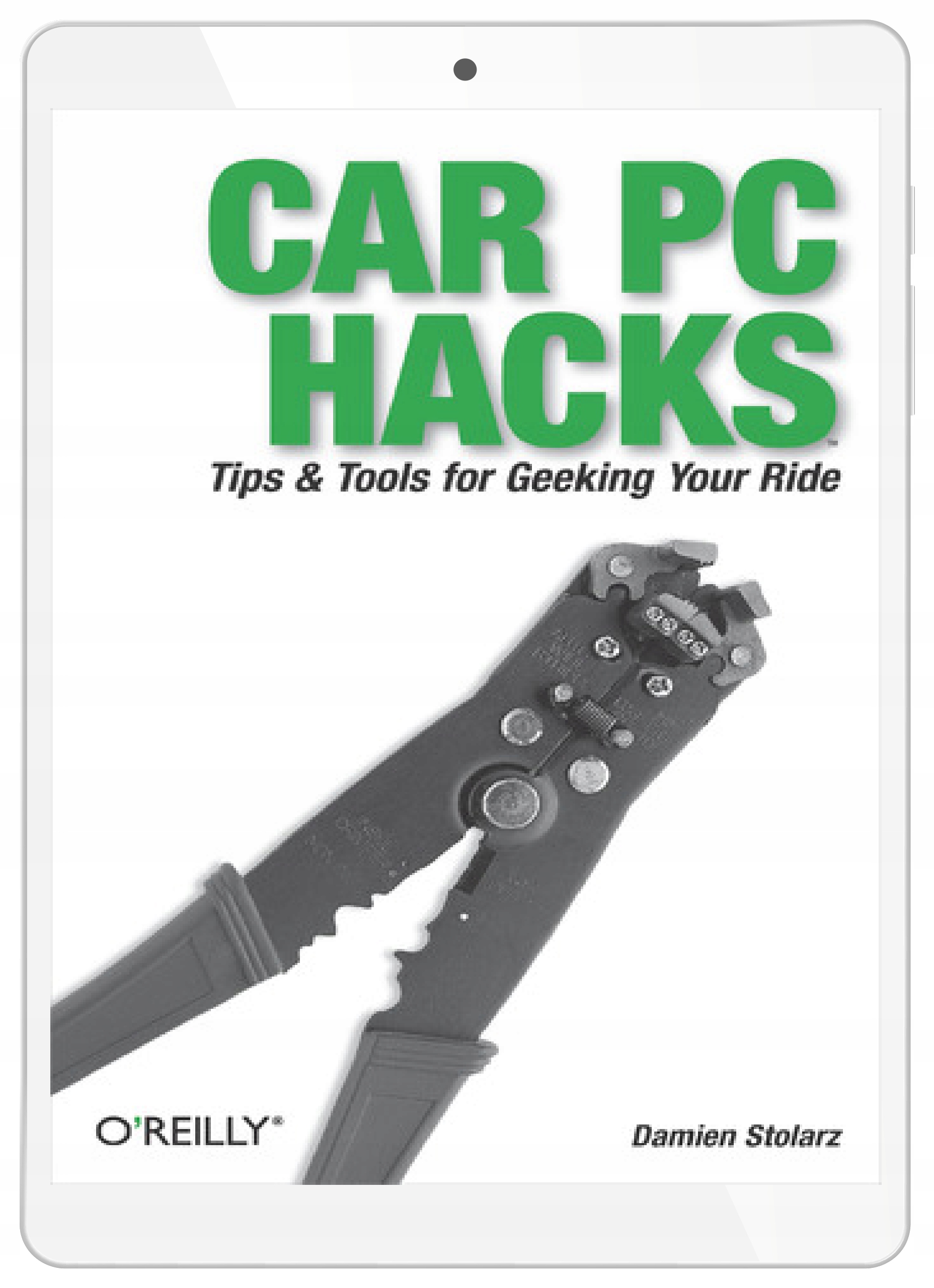 Car PC Hacks. Tips & Tools for Geeking Your