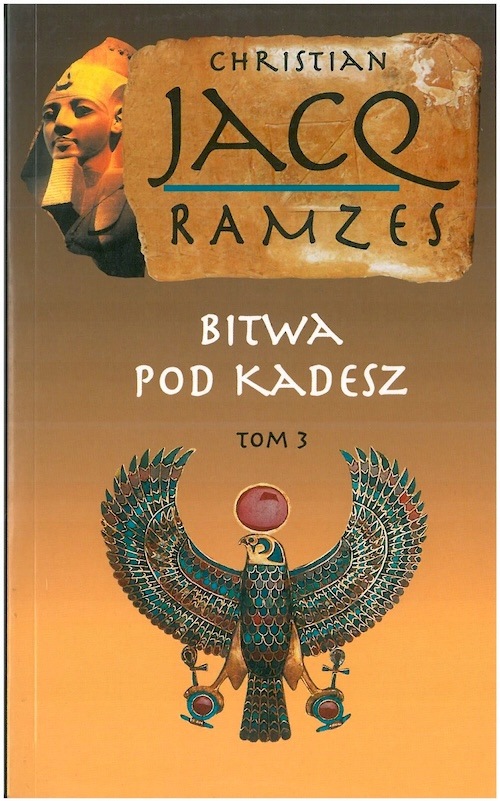 Ramzes. Tom 3. Bitwa Pod Kadesz Christian Jacq Opis