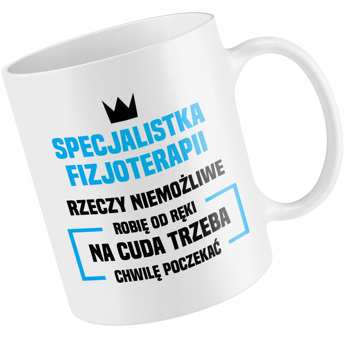 

Kubek Specjalistka Fizjoterapii Robię Od Ręki