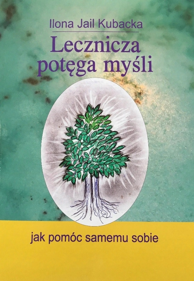 

Lecznicza Potęga Myśli Jak Pomóc Samemu Sobie