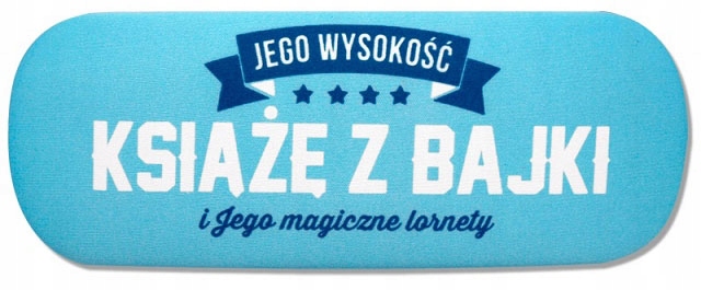 

Etui Na Okulary - Jego Wysokość Książę Z Bajki...
