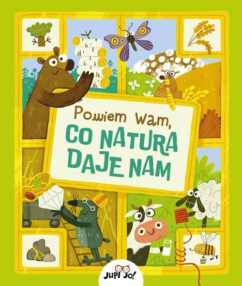 

Powiem wam co natura daje nam
