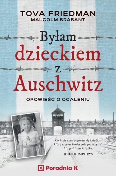

Byłam Dzieckiem Auschwitz. Opowieść O Ocaleniu