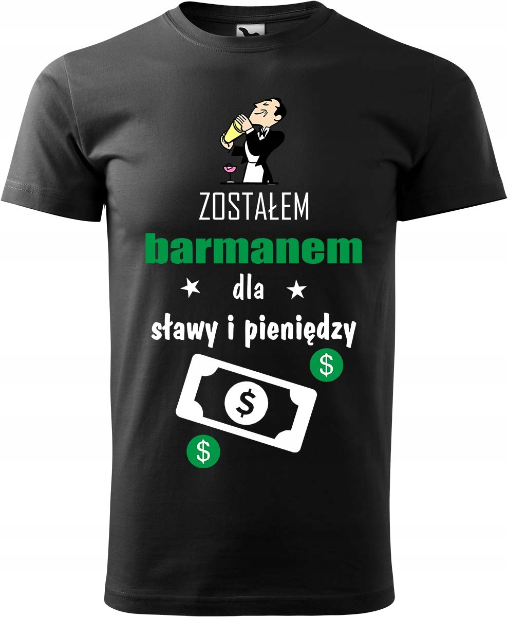 

Koszulka Zostałem Barmanem Dla Sławy I Pieniędzy