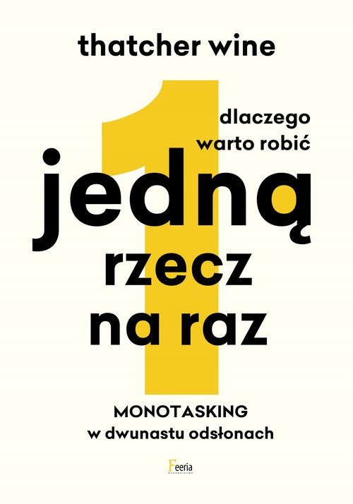 Dlaczego warto robić jedną rzecz na raz Monotaskin