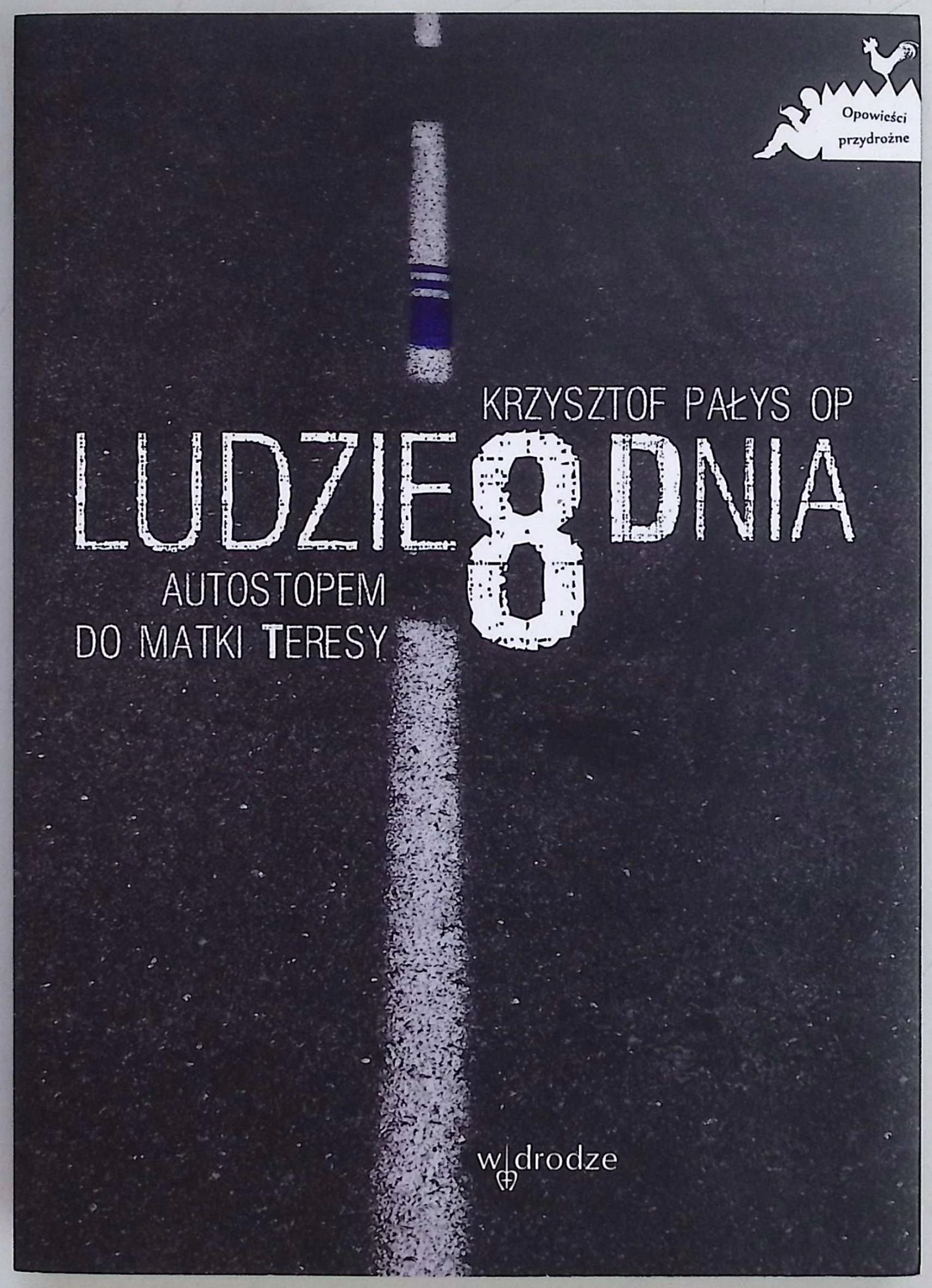 Ludzie 8 dnia Autostopem do Matki Teresy - Krzysztof Pałys