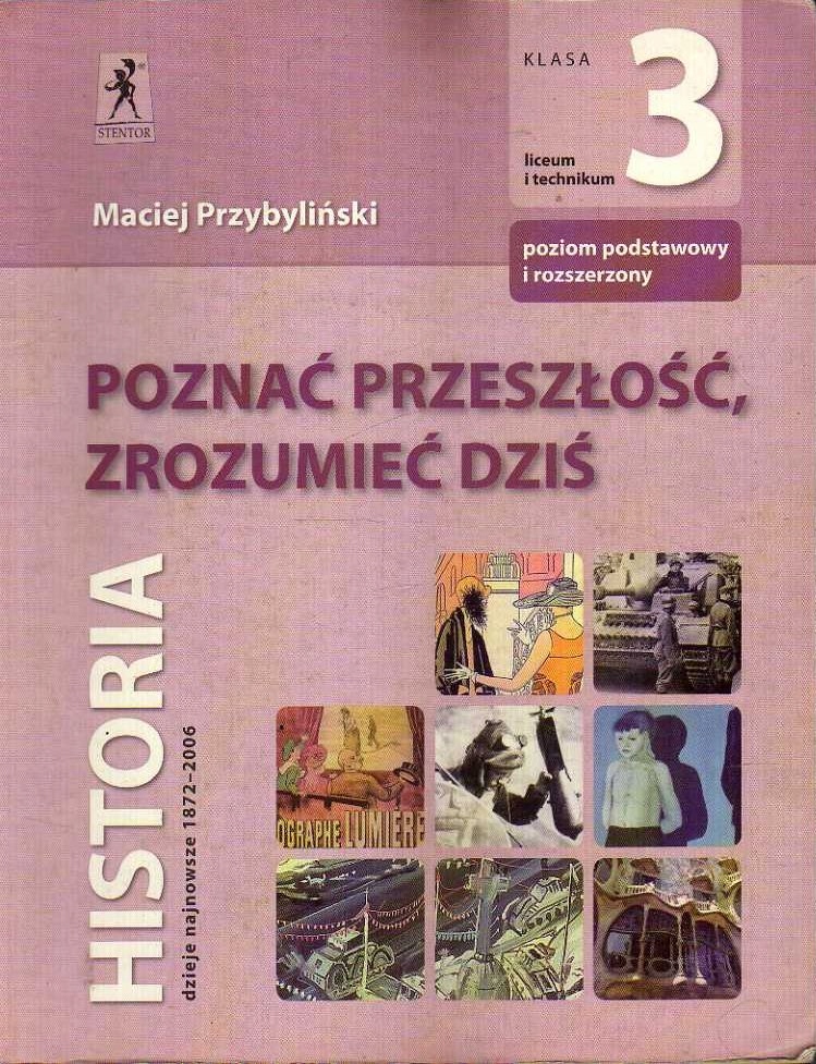 HISTORIA 3 POZNAĆ PRZESZŁOŚĆ, ZROZUMIEĆ DZIŚ