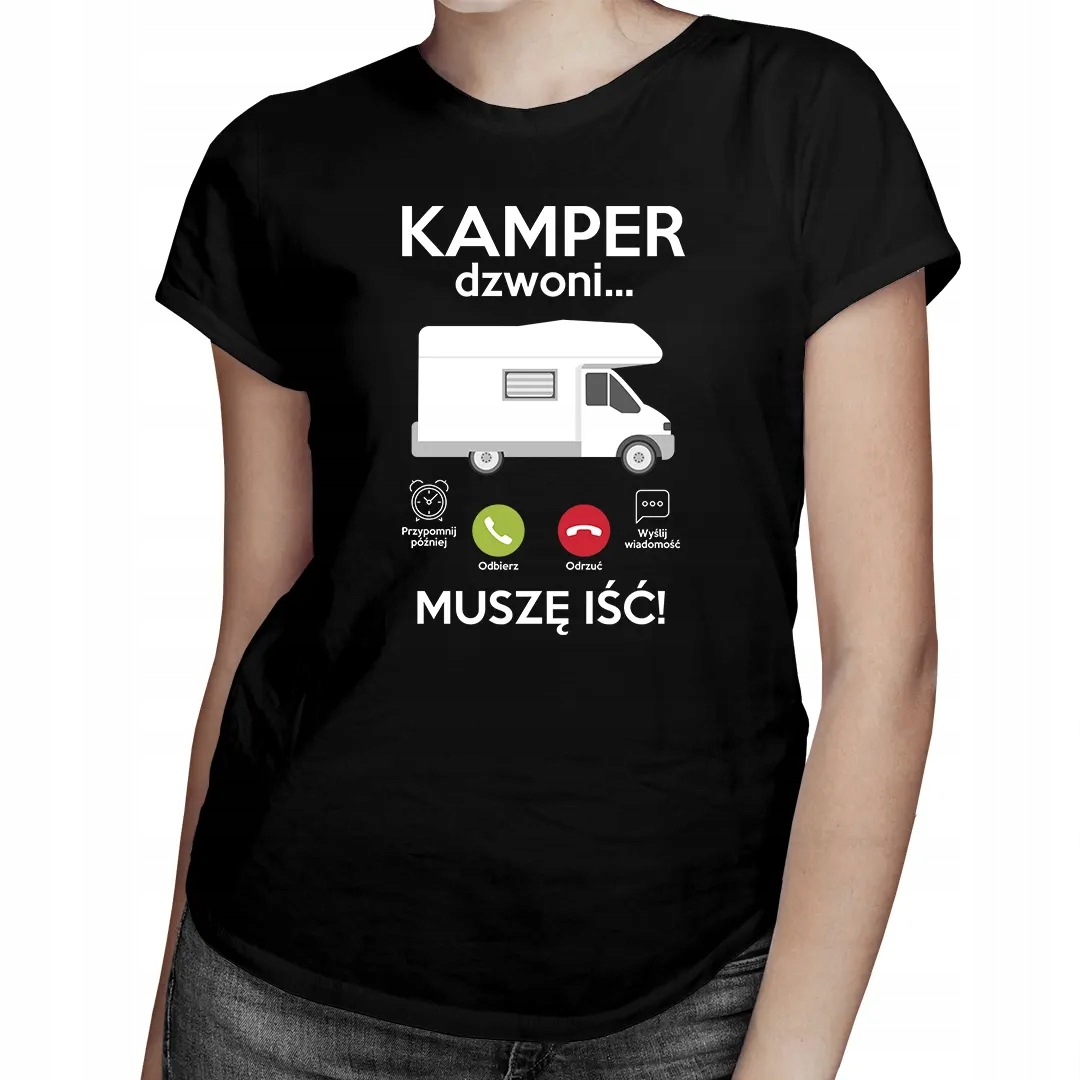 

Kamper dzwoni, muszę iść koszulka damska