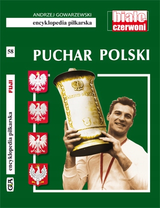

Encyklopedia Piłkarska tom 58 Puchar Polski