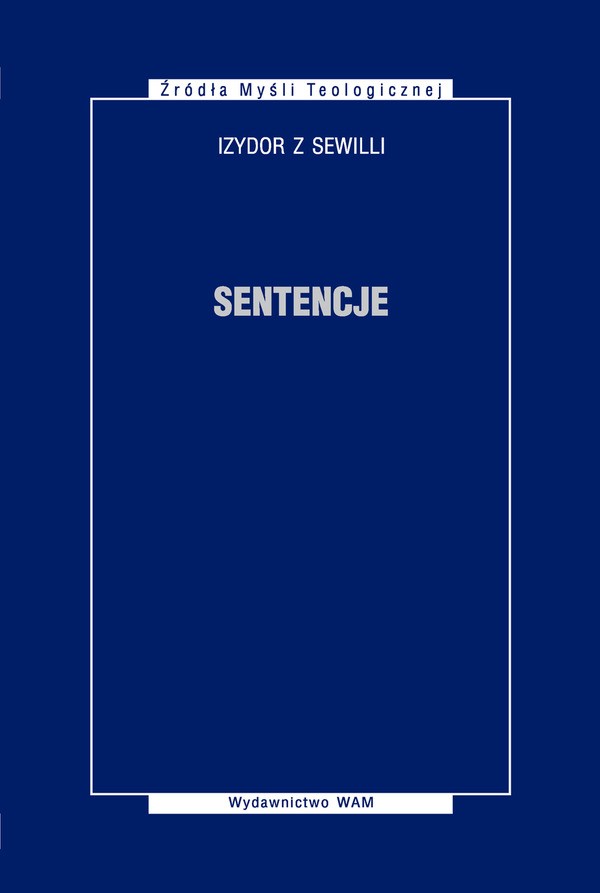 Sentencje Izydor z Sewilli Źródła Myśli Teologicznej Źmt tom 66