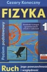 FIZYKA 1. RUCH JEGO POWSZECHNOŚĆ I WZGLĘDNOŚĆ CEZARY KONECZNY