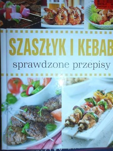 SZASZŁYKI I KEBAB SPRAWDZONE PRZEPISY - RÓŻNI