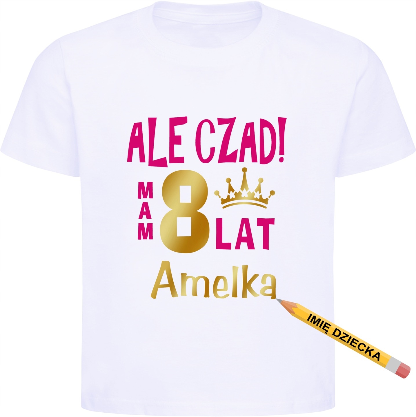 

Koszulka Ale czad mam 8 lat, Imie, urodziny r. 134