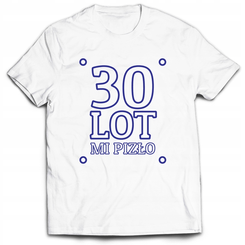 

Koszulka na Urodziny 30 Lot MI Pizło XL