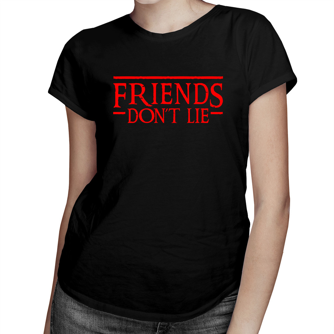 

Friends don't lie - koszulka z nadrukiem dla niej