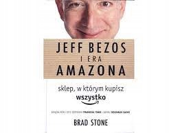 Jeff Bezos i era Amazona Brad Stone używ stan bdb
