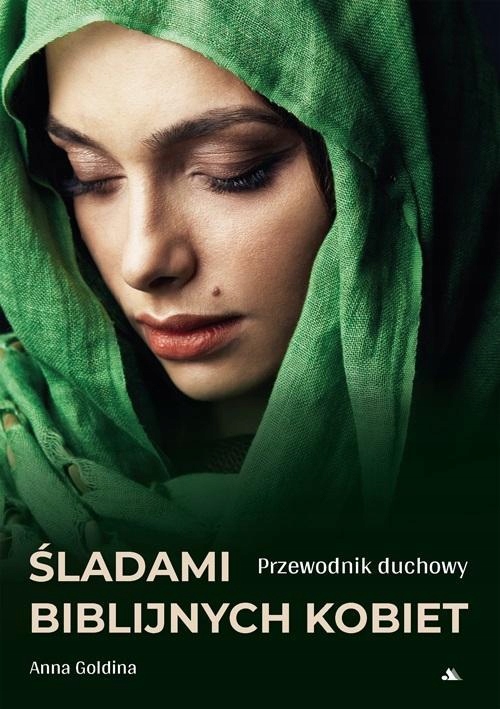 Śladami Biblijnych Kobiet. Przewodnik Duchowy
