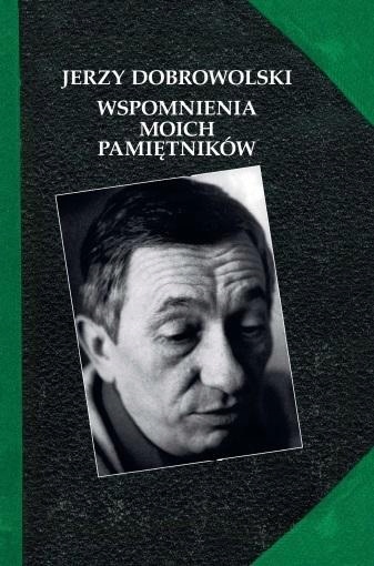 

Wspomnienia Moich Pamiętników, Jerzy Dobrowolski