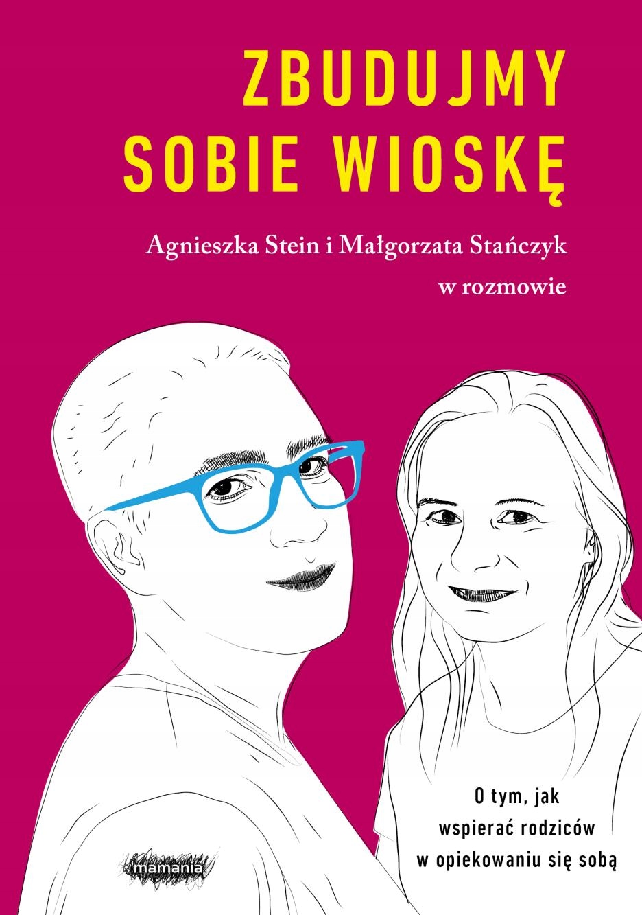 

Zbudujmy Sobie Wioskę. O Tym, Jak Wspierać Rodzi..