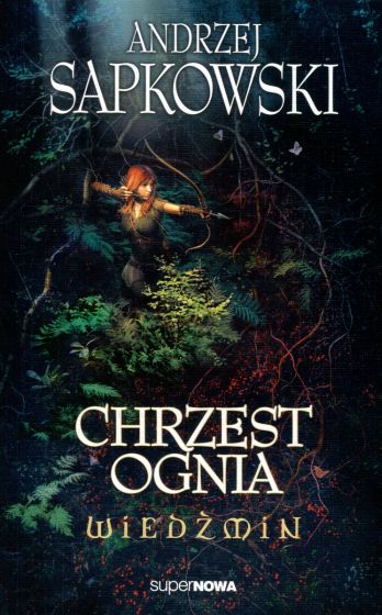 

Wiedźmin. Tom 5. Chrzest Ognia Andrzej Sapkowski