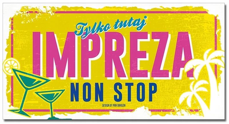 

Tabliczka Vip Tylko tutaj impreza non stop.