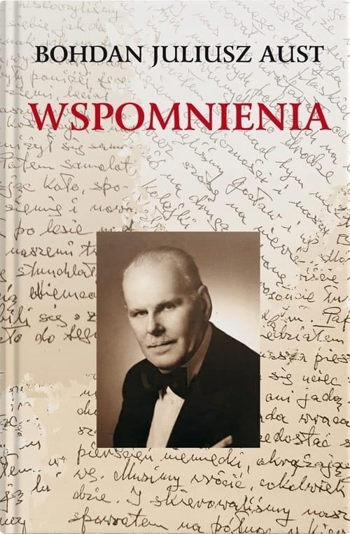 WSPOMNIENIA, BOHDAN JULIUSZ AUST