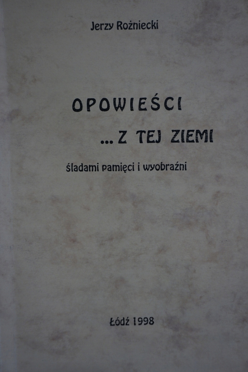 Opowieści z Tej Ziemi Jerzy Rożniecki Autograf