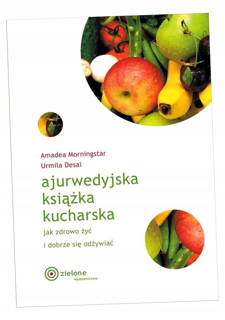 AJURWEDYJSKA KSIĄŻKA KUCHARSKA AMADEA MORNINGSTAR, URMILA MORNINGSTAR