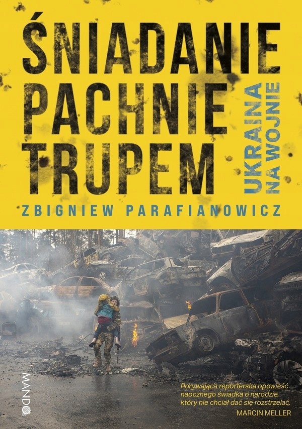 

Śniadanie pachnie trupem. Ukraina na wojnie