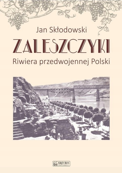 Zaleszczyki Riwiera przedwojennej Polski Jan Skłodowski-Zdjęcie-0