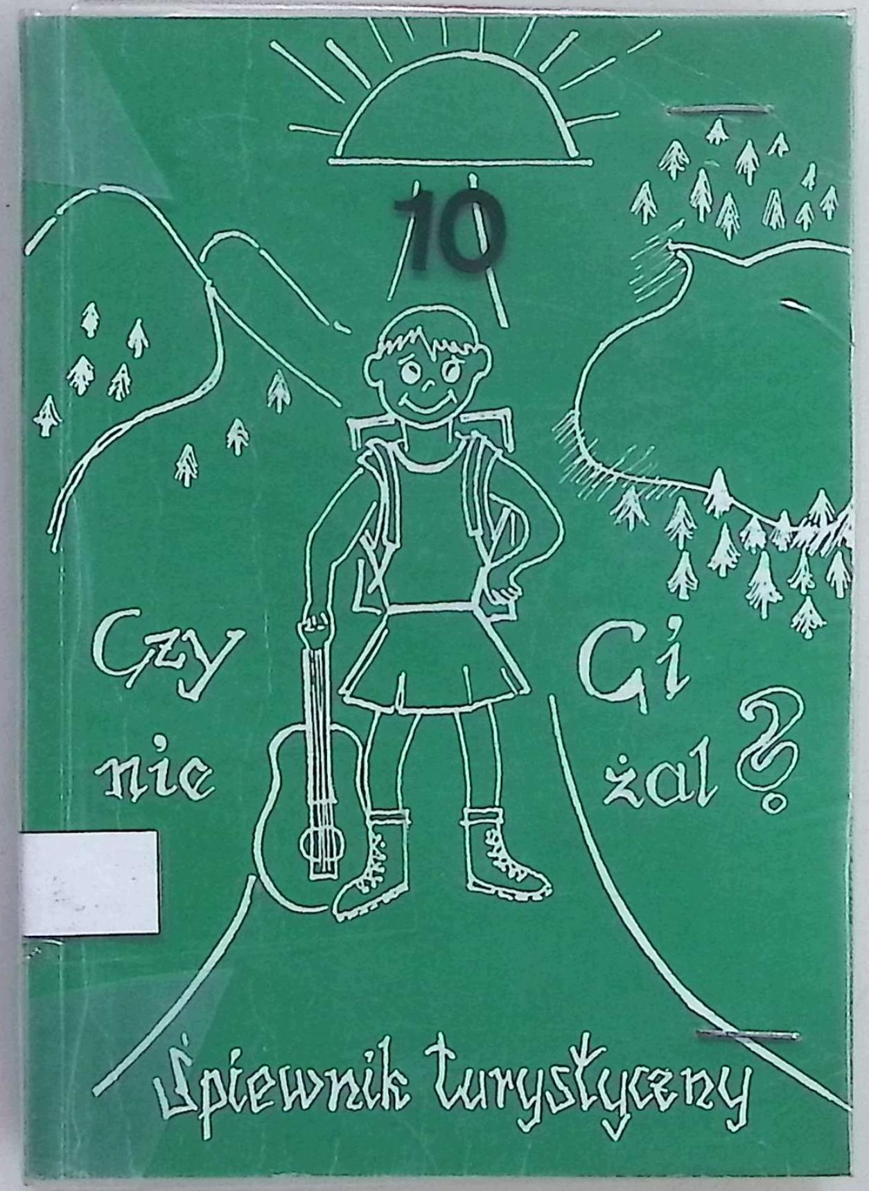 Śpiewnik turystyczny Czy ci nie żal