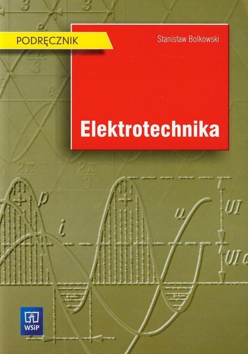 

Elektrotechnika Podręcznik Bolkowski WSiP