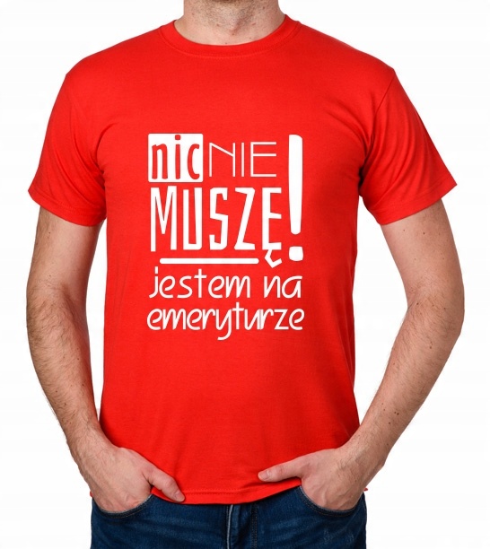 

koszulka Emeryta Emerytki Nic Nie Muszę prezent