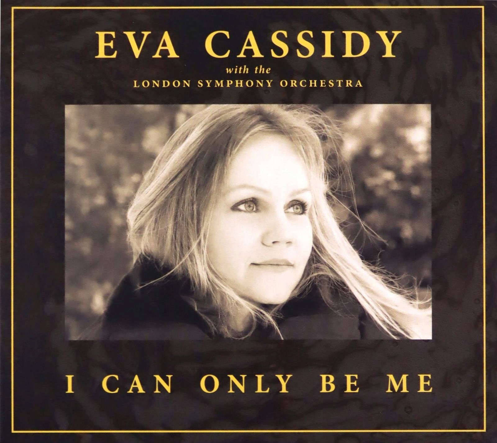 Eva Cassidy+london Symphony Orchestra+christopher Willis: I Can Only Be Me
