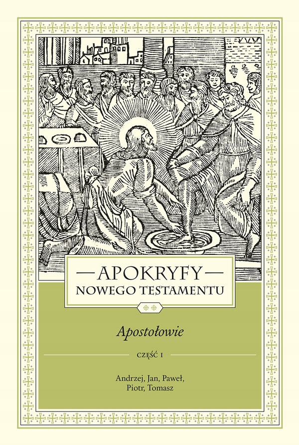 

Apokryfy Nowego Testamentu. Apostołowie. Tom II/1