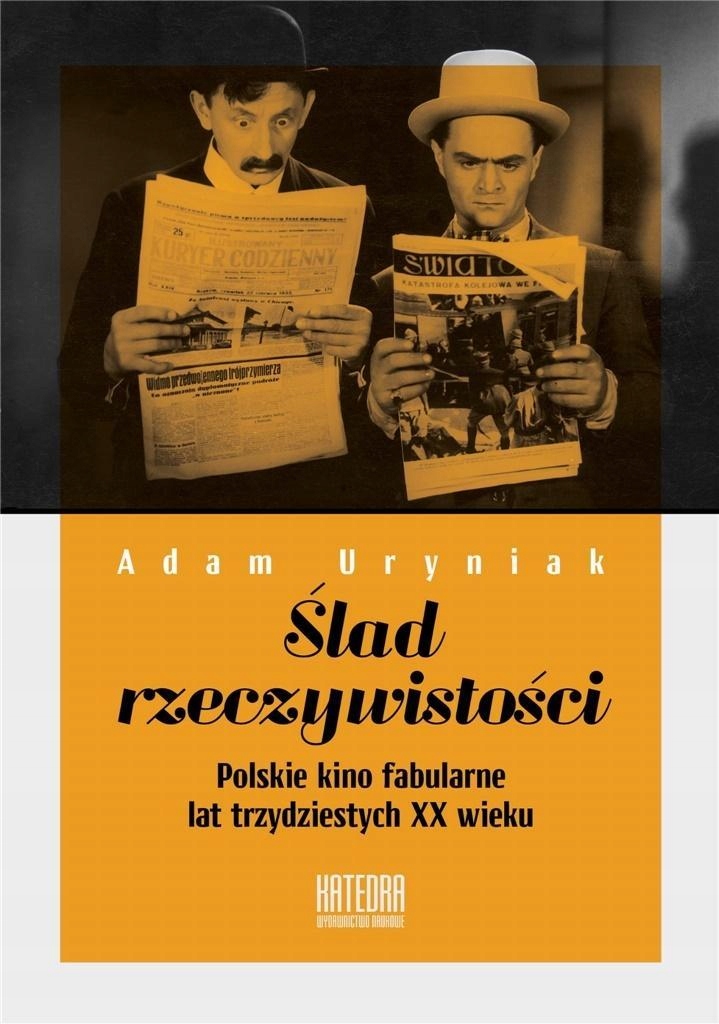 

Ślad Rzeczywistości. Polskie Kino Fabularne...