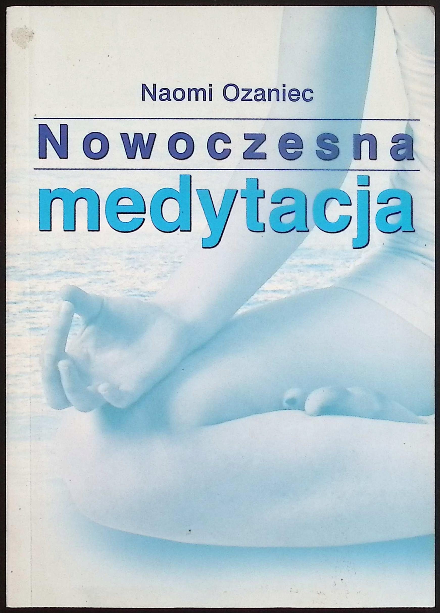 Nowoczesna medytacja Naomi Ozaniec