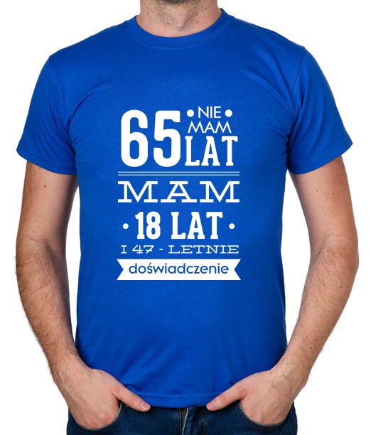 

koszulka Nie Mam 65 Lat, Mam 18 Lat... prezent