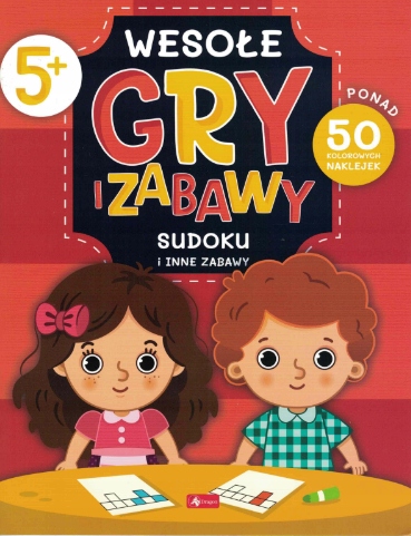 WESOŁE GRY I ZABAWY Sudoku i inne zabawy 5+