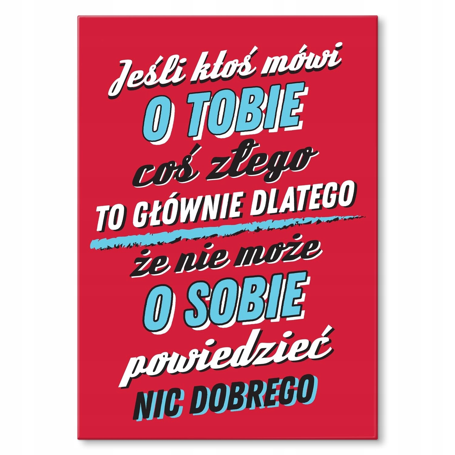 Kovový plakát Někdo říká něco špatného Dárek 30 x 42 cm