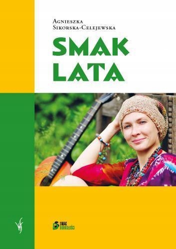 Smak Lata, Agnieszka Sikorska-celejewska