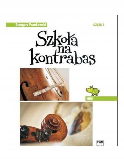 SZKOŁA NA KONTRABAS CZ.1 MINI - Grzegorz Frankowsk