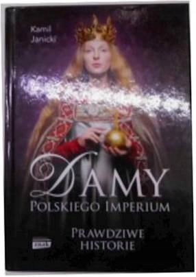 Damy polskiego imperium - Kamil Janicki